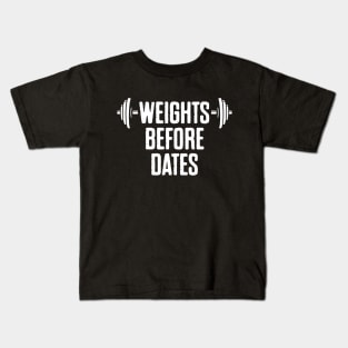 Weights Before Dates Kids T-Shirt